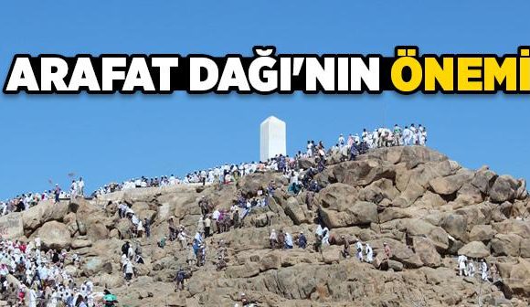 ARAFAT DAĞININ ÖNEMİ